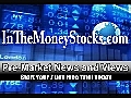 Pre-Market News and Views for April 27th 2011 | BahVideo.com