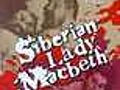 Siberian Lady Macbeth | BahVideo.com