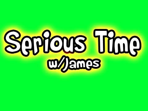 Serious Time w James Gaming Community | BahVideo.com