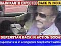 Superstar Rajinikanth back in action soon  | BahVideo.com