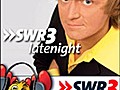 SWR3latenight heute Nacht im SWR Fernsehen | BahVideo.com