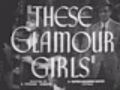 These Glamour Girls trailer | BahVideo.com