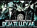 DEJATE LLEVAR Kris y Jowy Catedras de Flow Feat Chyno Nyno  | BahVideo.com
