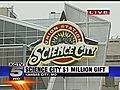 Science City Gets 1 Million From Burns And  | BahVideo.com