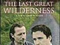 Last Great Wilderness | BahVideo.com