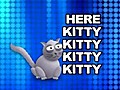 Here Kitty Kitty Kitty | BahVideo.com
