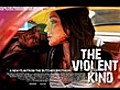 The Violent Kind | BahVideo.com