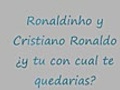 Ronaldinho y Cristiano Ronaldo | BahVideo.com