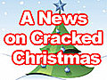 12 25 07 The News on Cracked Holiday  | BahVideo.com