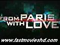 From Paris With Love Full Version 1 10 FOR FREE | BahVideo.com