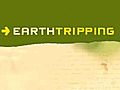 Earthtripping | BahVideo.com