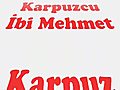 Karpuzcu Ibi Mehmet | BahVideo.com