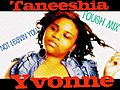 Taneeshia Yvonne- Not Leavin amp 039 You Rough Mix Justin Beiber or Cody Simpson | BahVideo.com