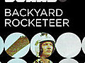 Backyard Rocketeer | BahVideo.com