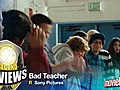 Six Second Reivew Bad Teacher | BahVideo.com