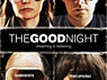 The Good Night 2007  | BahVideo.com