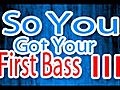 So You Got Your First Bass III - Scales  | BahVideo.com
