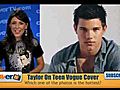 Taylor Lautner In Teen Vogue - Which Photo Is The Hottest  | BahVideo.com