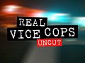 Real Vice Cops Uncut 3 24 2009 | BahVideo.com
