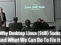 Why Desktop Linux Still Sucks And What We Can Do To Fix It  | BahVideo.com