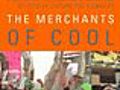 Merchants of Cool | BahVideo.com