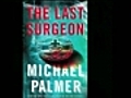 The Last Surgeon Michael Palmer Book Trailer | BahVideo.com