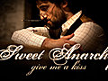 Give Me a Kiss - Sweet Anarchy | BahVideo.com
