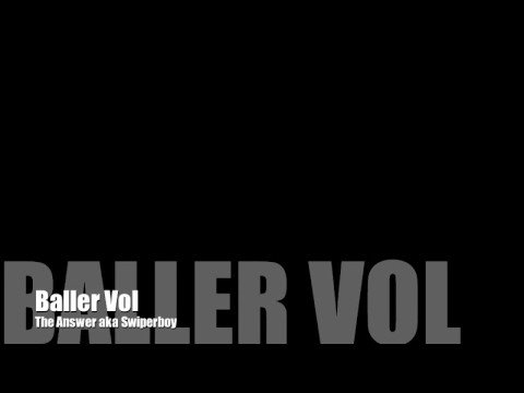 Baller Vol- Swiperboy | BahVideo.com