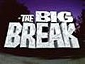 The Big Break - Episode 1 | BahVideo.com