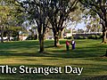 The Strangest Day | BahVideo.com