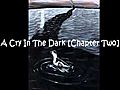 A Cry In The Dark Chapter Three  | BahVideo.com