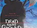 Dead Above Ground | BahVideo.com