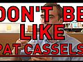 Don t Be Like Pat Cassels  | BahVideo.com
