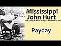 Mississippi John Hurt - Payday wmv | BahVideo.com