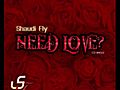 Shaudi Fly- Need Love BRAND NEW SINGLE  | BahVideo.com