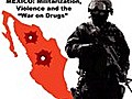 Mexico Violence militarization and the war on drugs  | BahVideo.com
