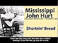 Mississippi John Hurt - Shortnin amp 039 Bread wmv | BahVideo.com