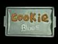 Cookie Blues | BahVideo.com