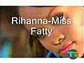 rihanna - miss fatty | BahVideo.com