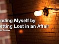 Finding Myself by Getting Lost in an Affair - David Trotter | BahVideo.com