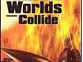 When Worlds Collide | BahVideo.com
