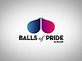 Balls of Pride | BahVideo.com