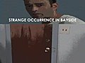 STRANGE OCCURRENCE IN BAYSIDE | BahVideo.com