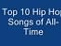 Top 10 Hip Hop Songs of All-Time | BahVideo.com
