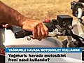 Yagmurlu havada Scooter kullanirken nasil fren  | BahVideo.com