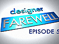 A Designer s Farewell Episode 5 | BahVideo.com
