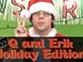 Q &amp; Erik: Holiday Special.....PART TWO!! | BahVideo.com