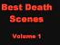 Best Death Scenes Volume 1  | BahVideo.com