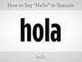 How to Say Hello in Spanish | BahVideo.com