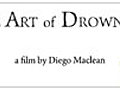 The Art of Drowning Trailer | BahVideo.com